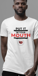 Put It In Your Mouth Men's Tee