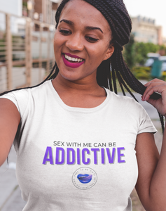 Addictive Women's Tee