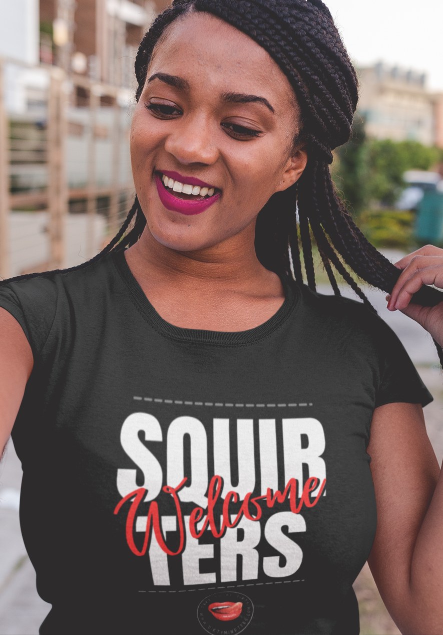 Squirters Welcome Women's Tee