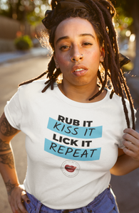 Rub Kiss Lick Repeat Women's Tee