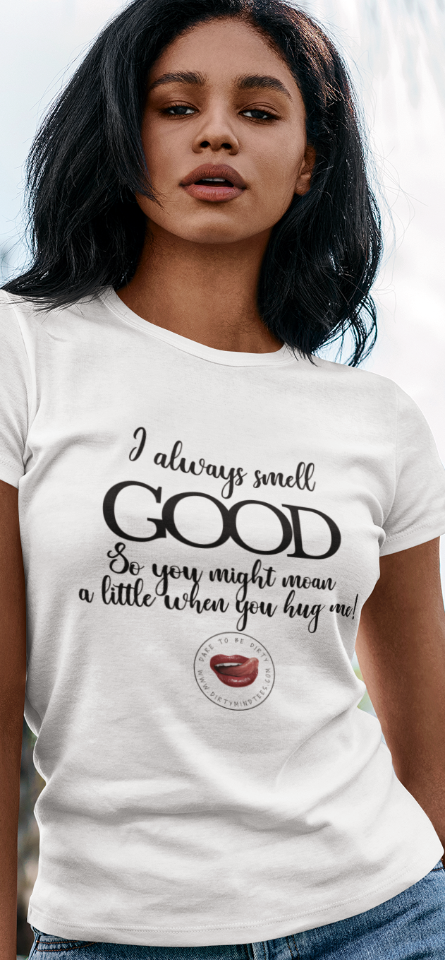 I Smell Good Women's Tee