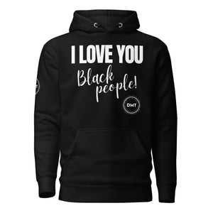 I Love You Premium Unisex Hoodie