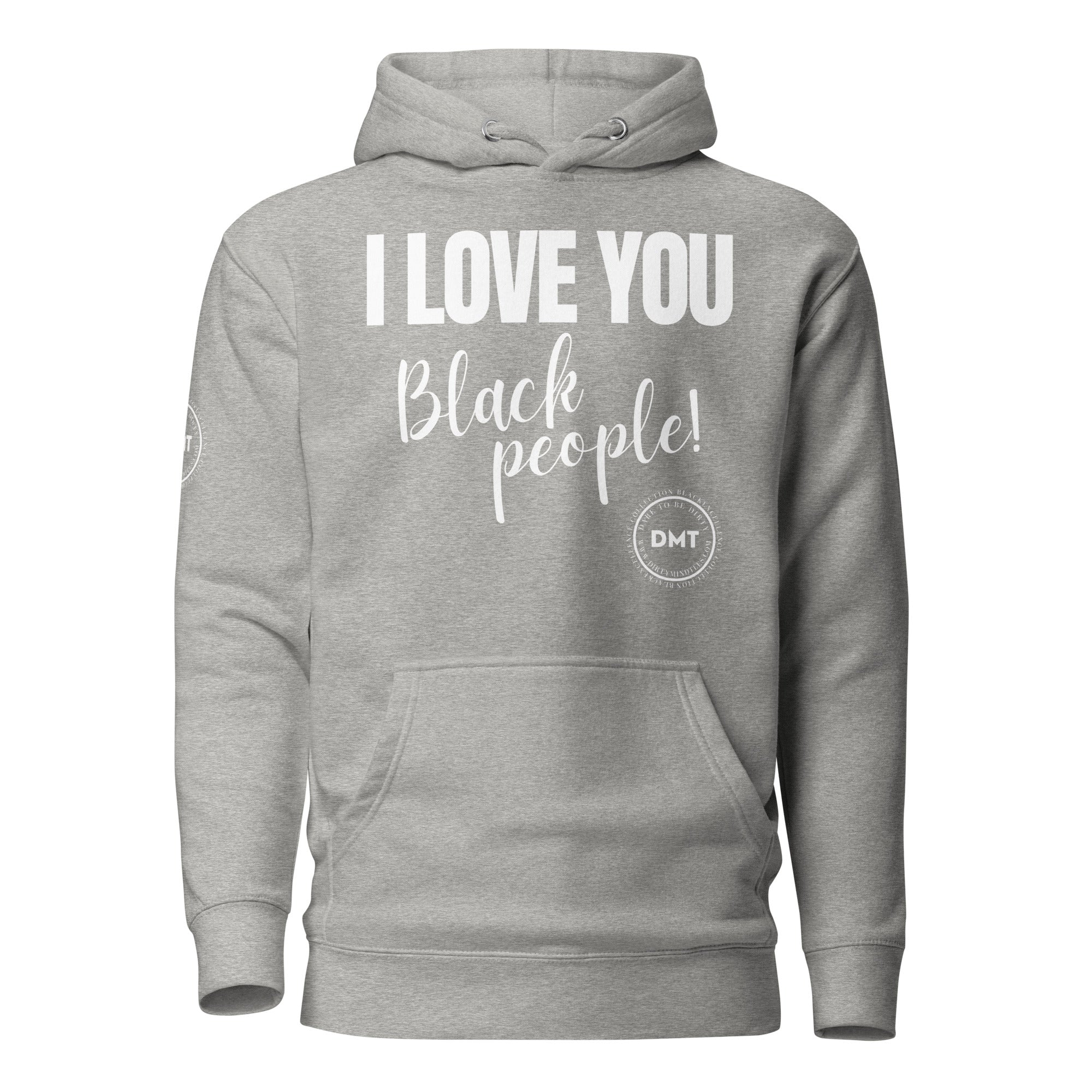 I Love You Premium Unisex Hoodie