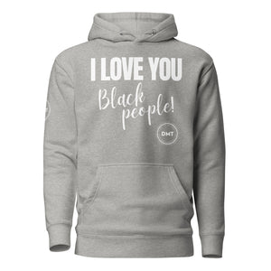 I Love You Premium Unisex Hoodie