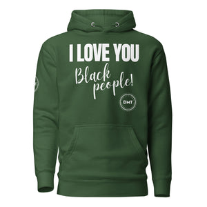 I Love You Premium Unisex Hoodie
