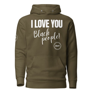 I Love You Premium Unisex Hoodie
