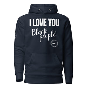 I Love You Premium Unisex Hoodie