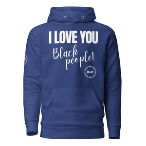 I Love You Premium Unisex Hoodie