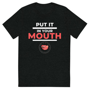 Put It In Your Mouth Men's Tee