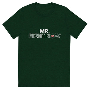 Mr Right Now Men's Tee