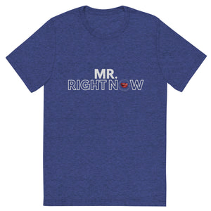 Mr Right Now Men's Tee