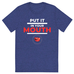 Put It In Your Mouth Men's Tee