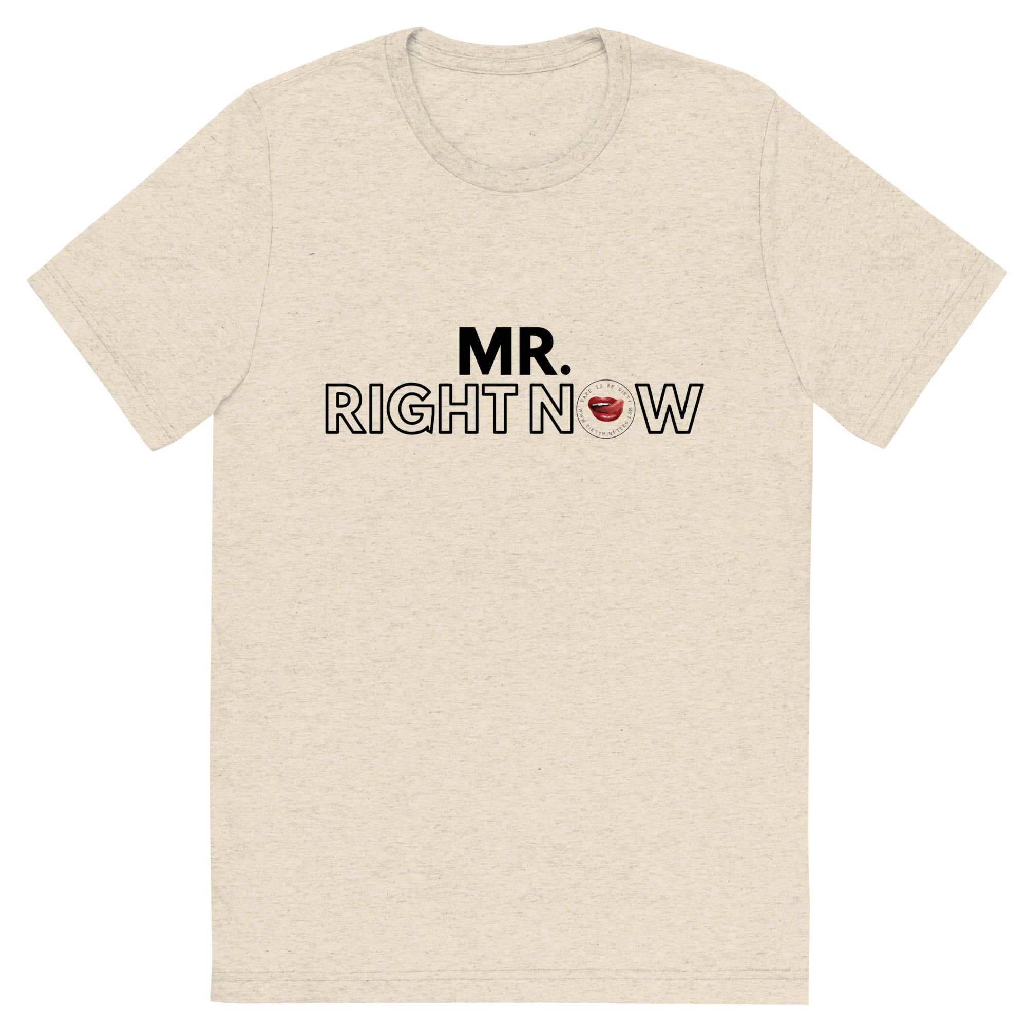 Mr Right Now Men's Tee