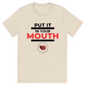 Put It In Your Mouth Men's Tee