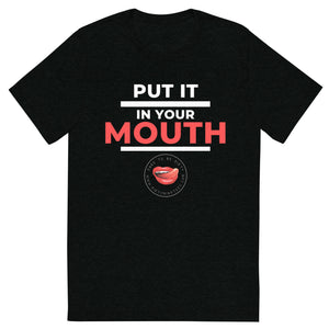 Put It In Your Mouth Men's Tee