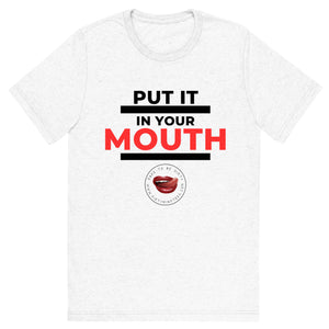 Put It In Your Mouth Men's Tee