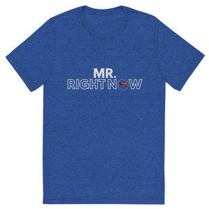 Mr Right Now Men's Tee