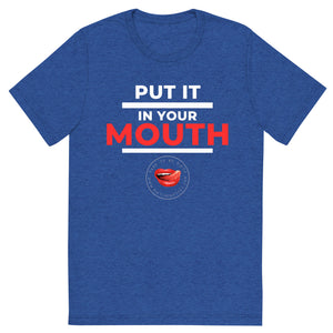 Put It In Your Mouth Men's Tee