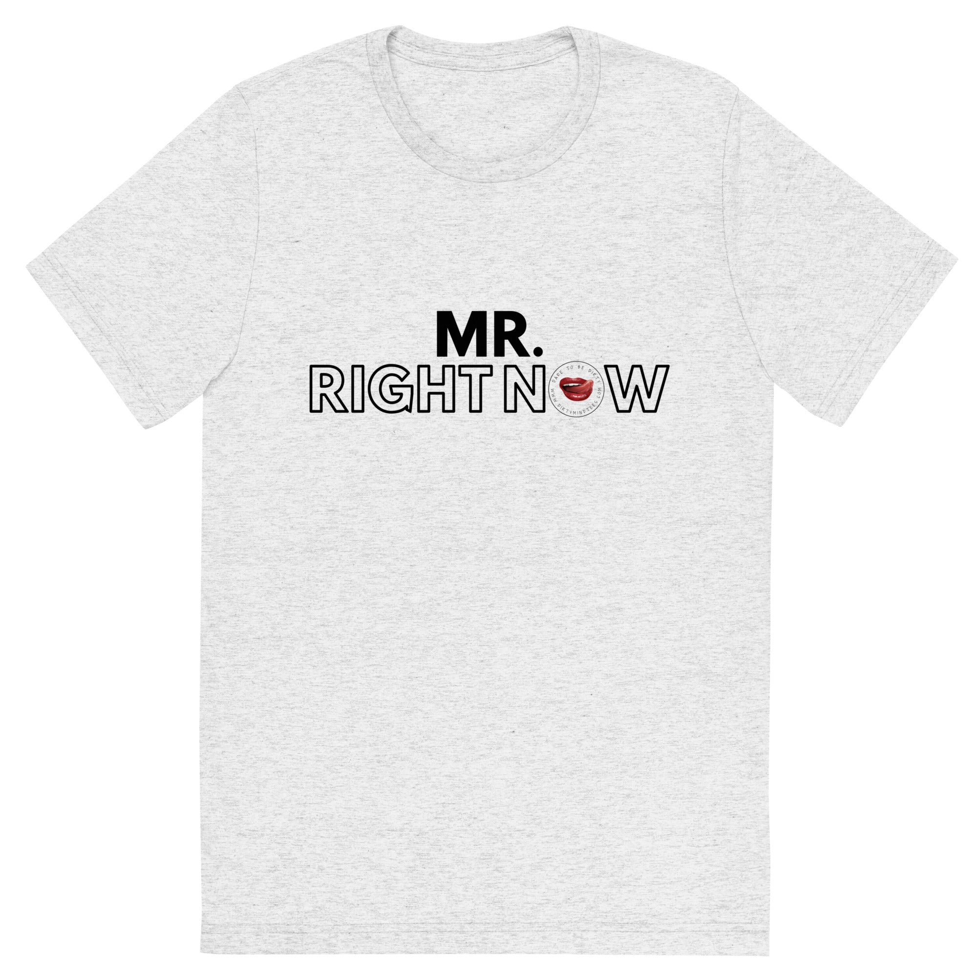 Mr Right Now Men's Tee