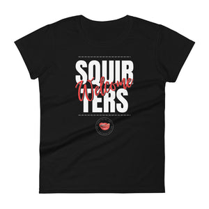 Squirters Welcome Women's Tee