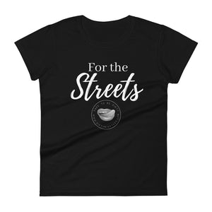 For The Streets Women's Tee