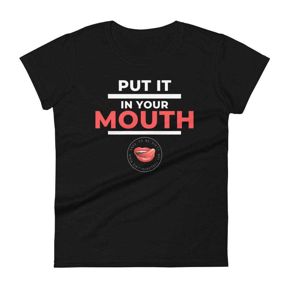 Put It In Your Mouth Women's Tee