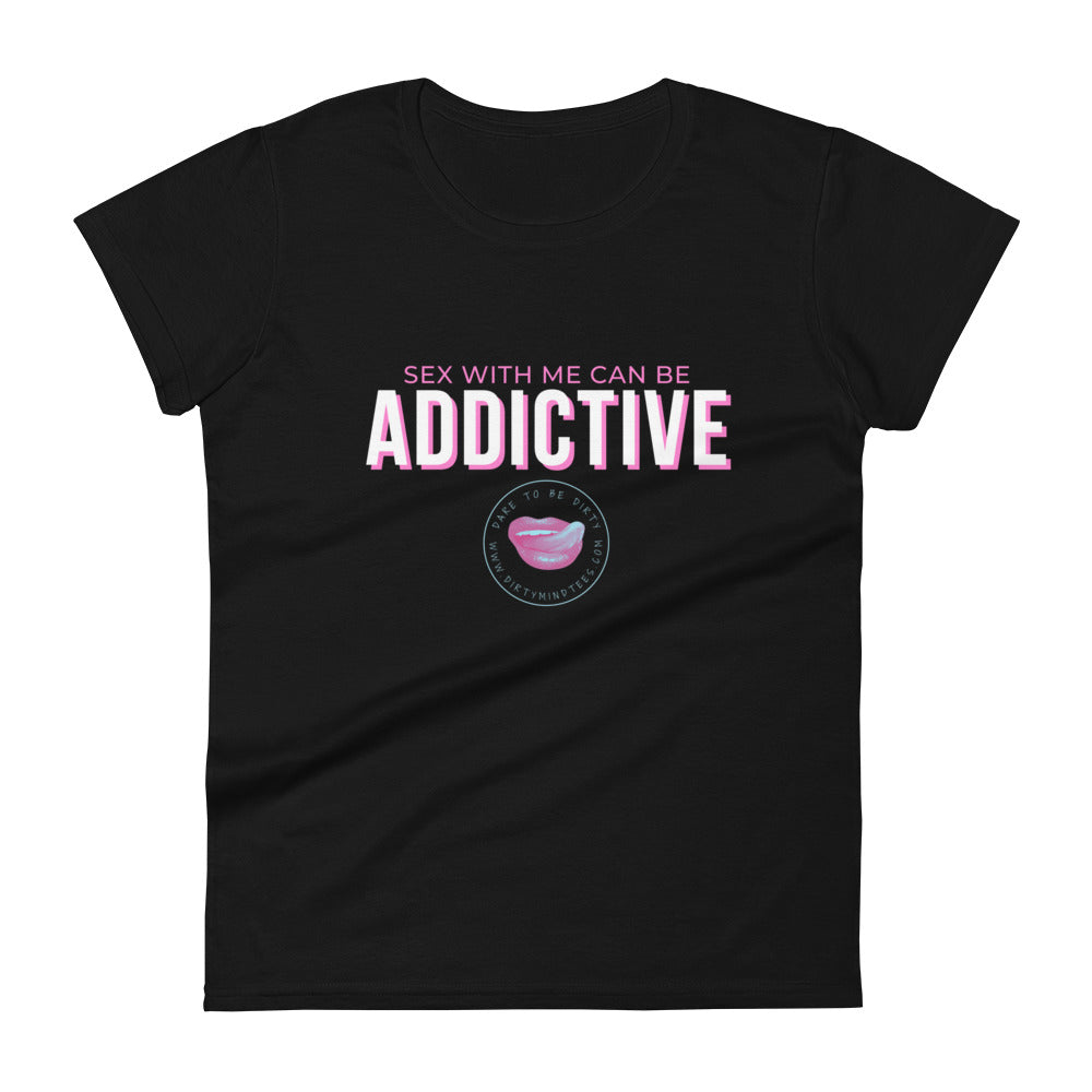 Addictive Women's Tee