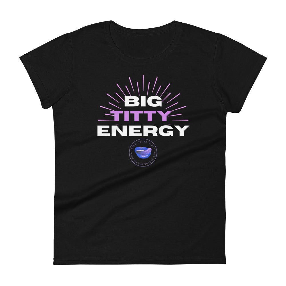 Big Titty Energy Tee Women's Tee