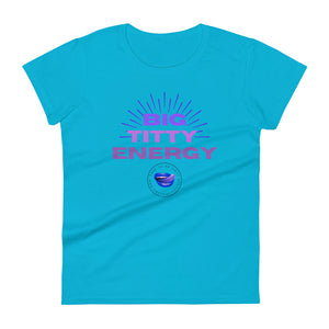 Big Titty Energy Tee Women's Tee