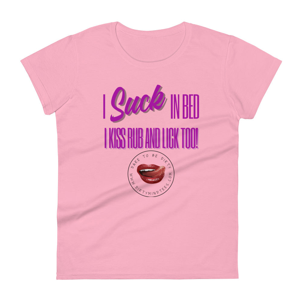 I Suck In Bed Women's Tee