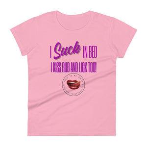 I Suck In Bed Women's Tee