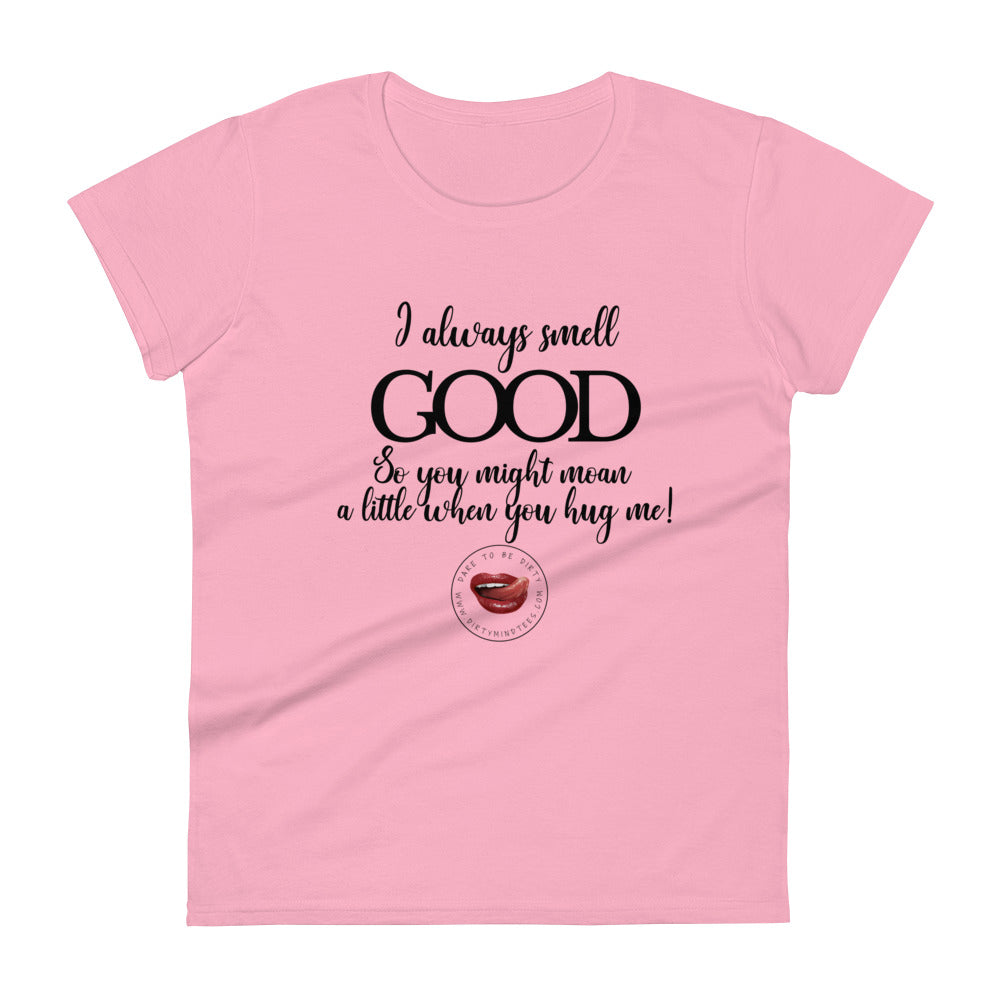 I Smell Good Women's Tee