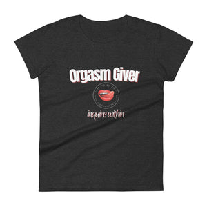 Orgasm Giver Women's Tee