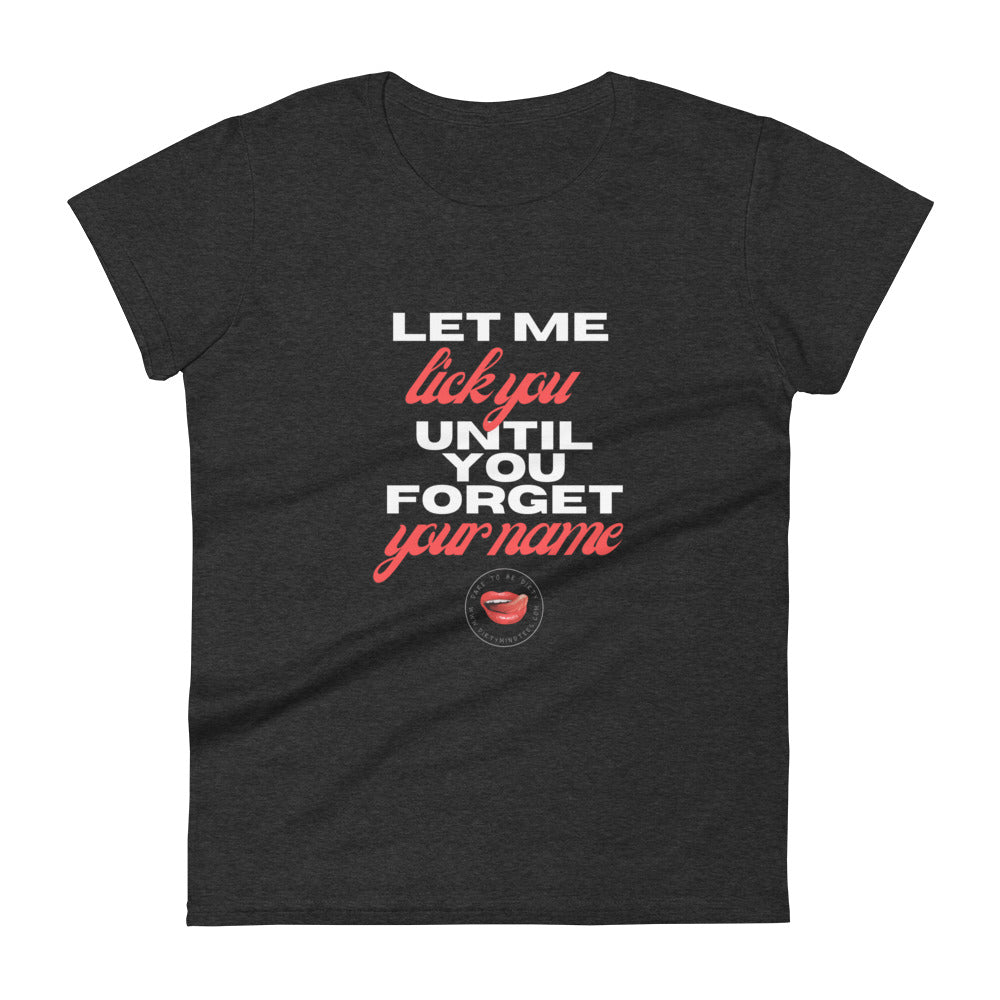 Forget Your Name Women's Tee
