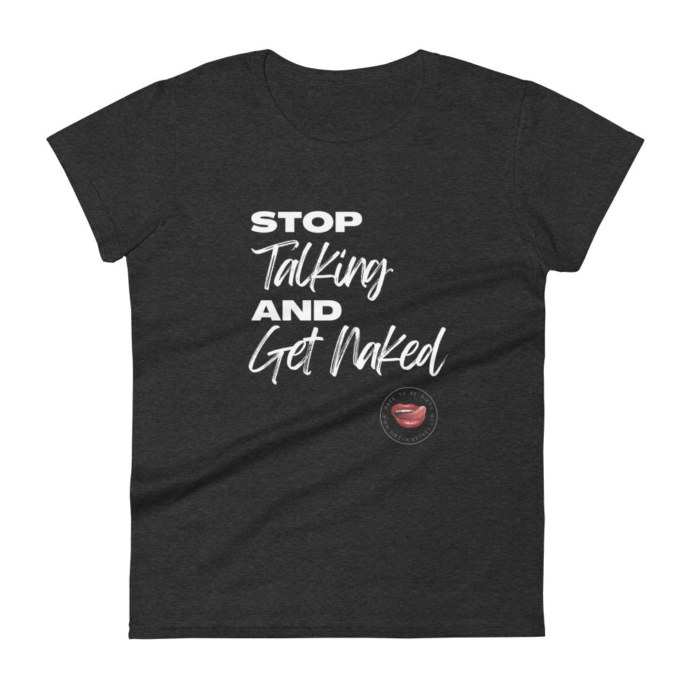 Stop Talking Women's Tee