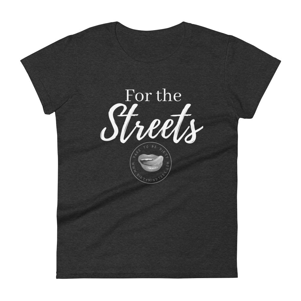 For The Streets Women's Tee