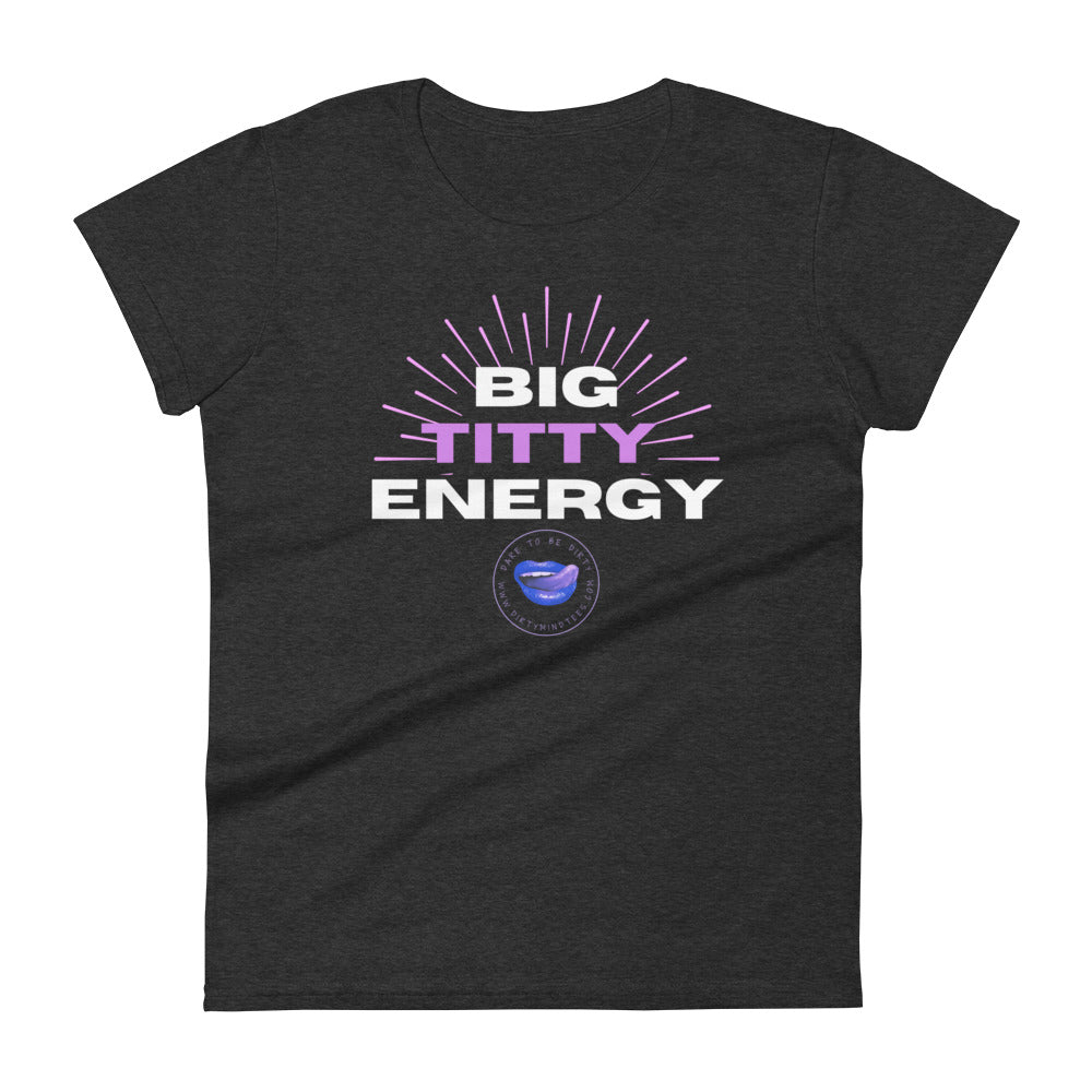 Big Titty Energy Tee Women's Tee