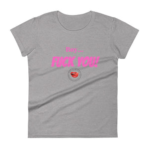 Fuck You Women's Tee