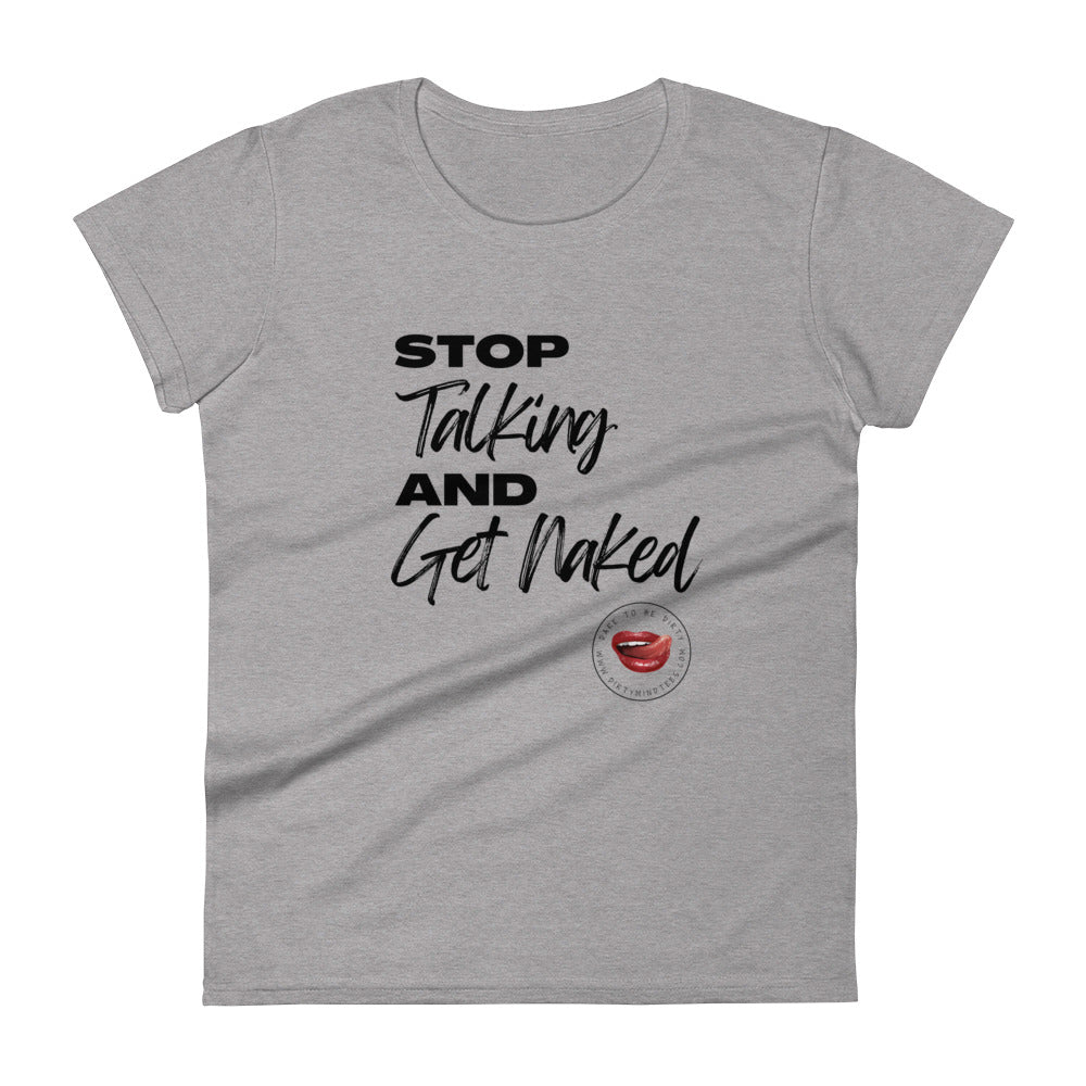 Stop Talking Women's Tee