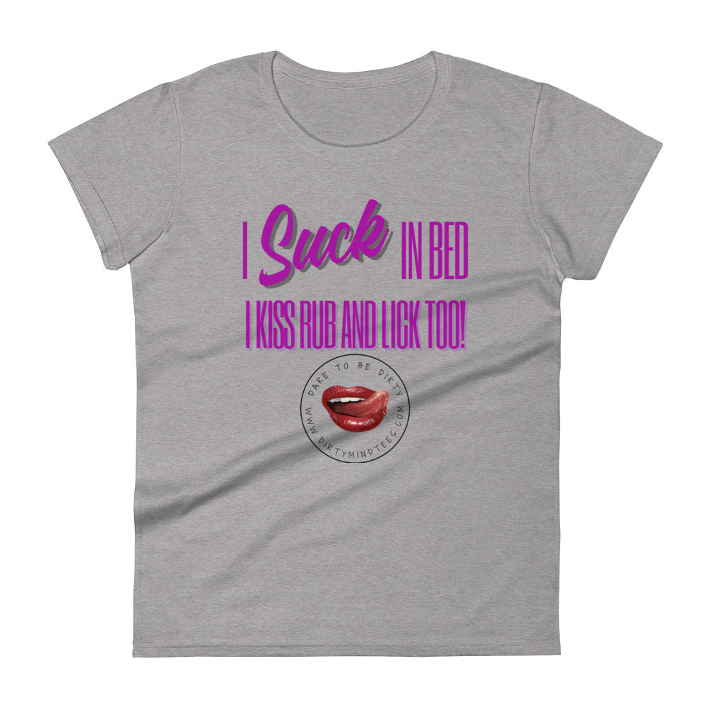 I Suck In Bed Women's Tee