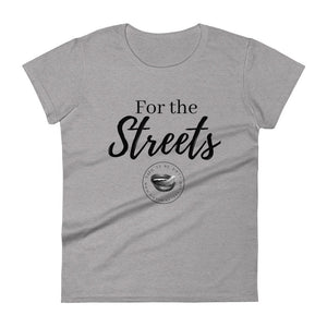 For The Streets Women's Tee