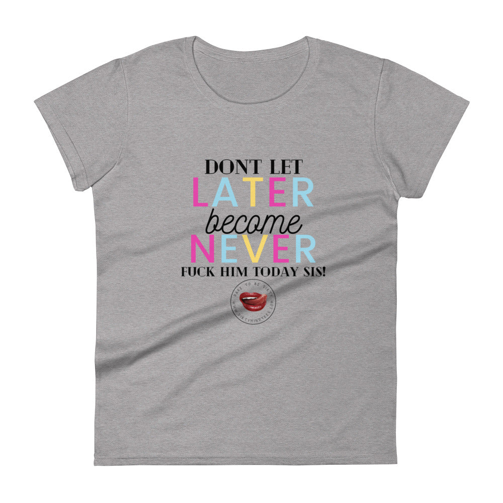 Now or Never Women's Tee
