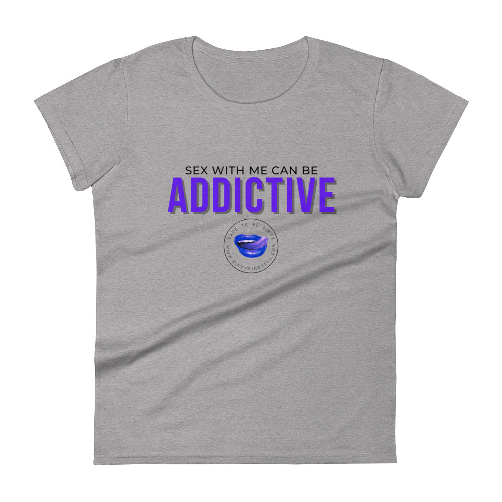 Addictive Women's Tee