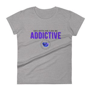Addictive Women's Tee