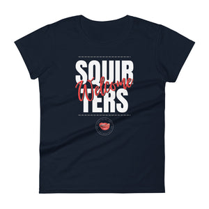 Squirters Welcome Women's Tee