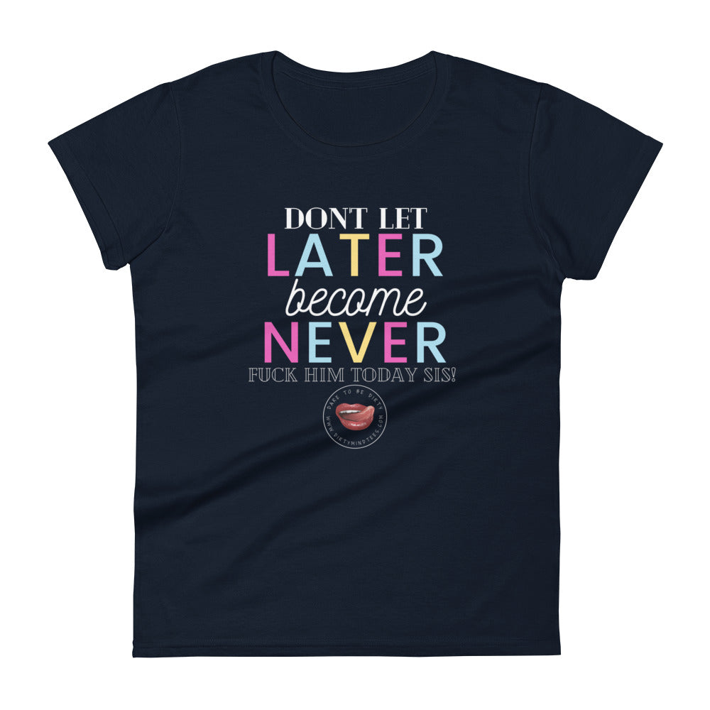 Now or Never Women's Tee
