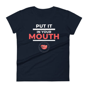 Put It In Your Mouth Women's Tee
