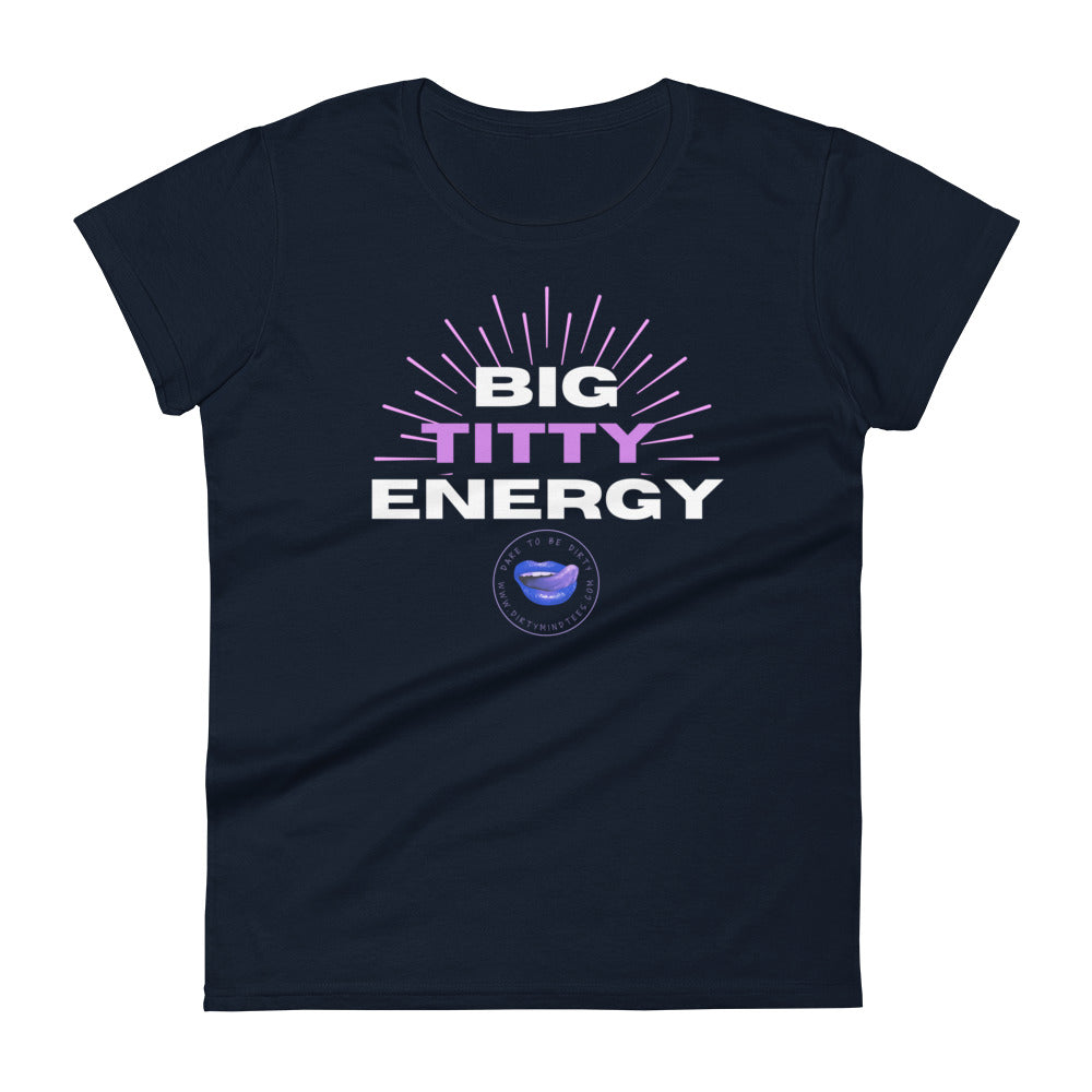 Big Titty Energy Tee Women's Tee