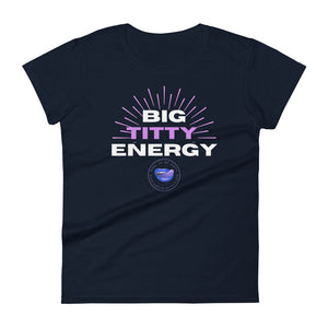 Big Titty Energy Tee Women's Tee