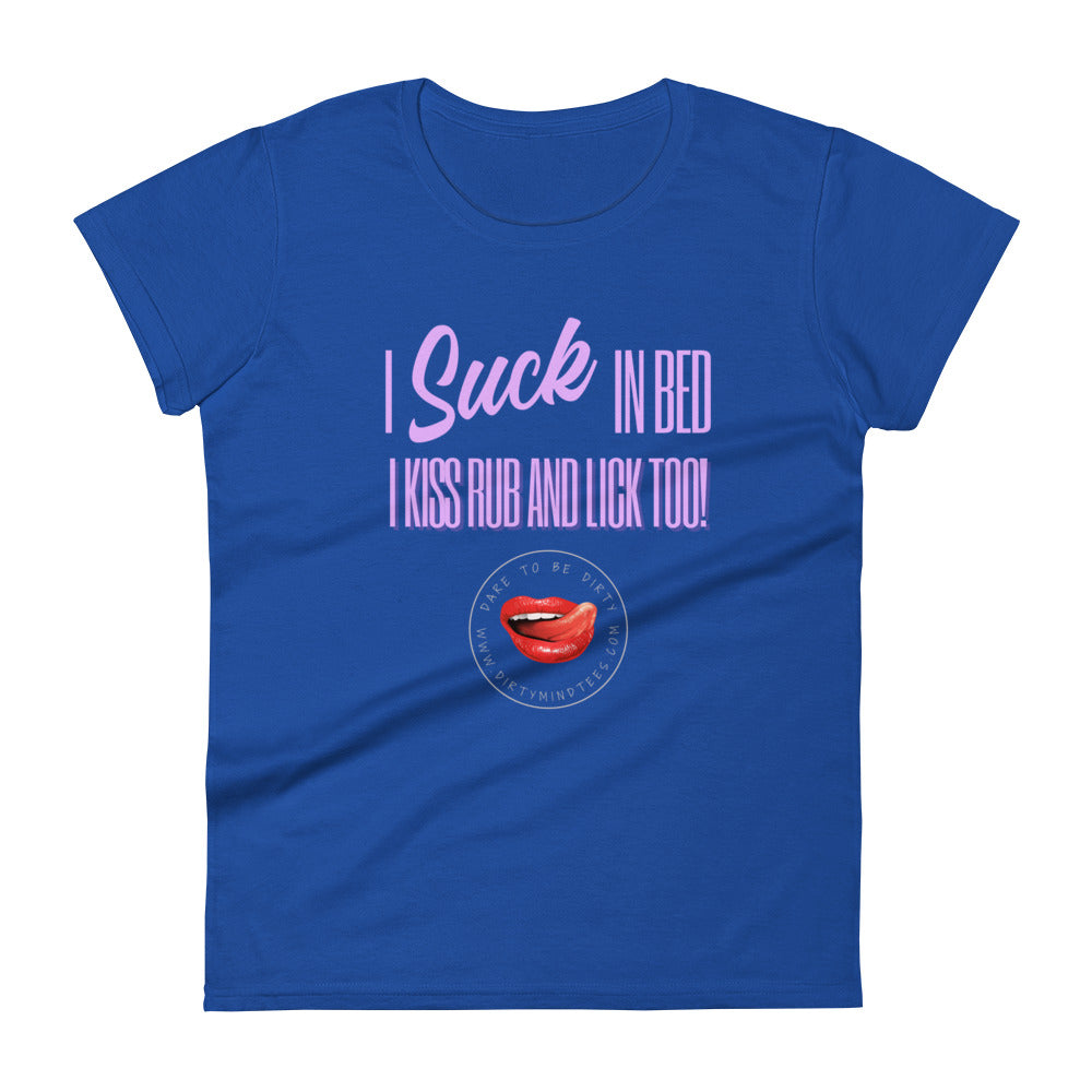 I Suck In Bed Women's Tee